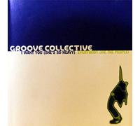 Groove Collective - I Want You / Everybody