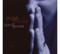 Groove, Euge - Born 2 Groove
