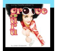 Groove Guru - Living Theater Presents