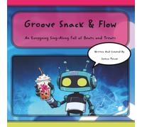 Groove Snack & Flow: An Easygoing Sing-Along Full of Beats and Treats (Tune-In Tales Read & Sing Along)
