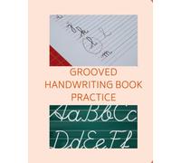 Grooved handwriting book Practice: Mastering Grooved Cursive Handwriting: A Comprehensive Practice Guide for Fluid and Elegant Penmanship