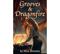 Grooves & Dragonfire: A Cozy Monster Erotic Romance