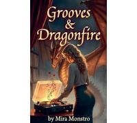Grooves & Dragonfire: A Cozy Monster Erotic Romance