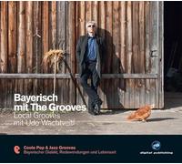 Grooves,the - Bayerisch mit The Grooves: Local Grooves mit Udo Wachtveitl