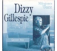 Groovin High - Milestones in Jazz
