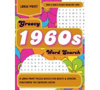 Groovy 1960s Word Search: A Large Print Puzzle Book for Adults & Seniors Featuring the Swinging Sixties (Take a Walk Down Memory Lane)