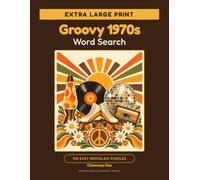 Groovy 1970s Word Search: 100 Easy Large Print Puzzles from the Decade of Disco, Muscle Cars and Saturday Cartoons