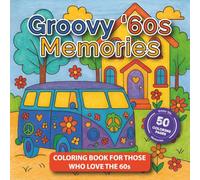 Groovy ’60s Memories: Color the Icons of Peace, Love & Rock ’n’ Roll ⎪ 8.5 x 8.5