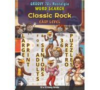 Groovy 70s Nostalgia - Classic Rock: 36 Easy, Large Print Word Search Puzzles Featuring 1970s Bands, Guitar Legends, Tracklist Anthems and Concert ... Nostalgia: Definitive Word Search Puzzles)