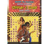 Groovy 70s Nostalgia - Glitter & Gold: 36 Large Print 1970s Word Searches featuring Retro Glitz and Boho Glamour Puzzles to Transport Adults and ... Nostalgia: Definitive Word Search Puzzles)