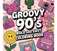 Groovy 90's Bold and Easy Coloring Book: Relaxation Activity Book for Adults, Large Print Coloring Books
