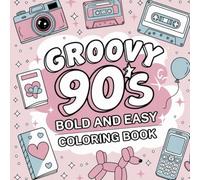 Groovy 90s: Bold & Easy Coloring Book
