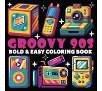 Groovy 90s Coloring Book | Bold and Easy Coloring Book: 70 Pages - 8.5" x 8.5" - For Groovy Lovers (Bold & Easy Coloring Book Series)