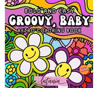 Groovy, Baby! A Retro Coloring Book with Funky Florals, Bold Patterns, and Groovy Good Vibes (Cute Coloring Books)