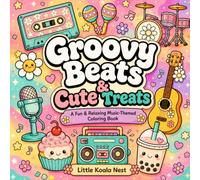 Groovy Beats & Cute Treats: A Fun and Relaxing Music-Themed Coloring Book with Retro Vibes, Cute Characters, and Feel-Good Scenes (Cute & Groovy Coloring Book)