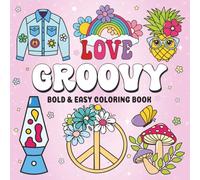 Groovy Bold and Easy Coloring Book: Simple designs for relaxation of vintage groovy things.