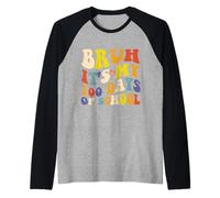 Groovy Bruh Son mis 100 días de Escuela 100 días de Clases Camiseta Manga Raglan