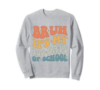 Groovy Bruh Son mis 100 días de Escuela 100 días de Clases Sudadera