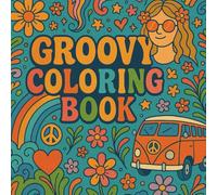 Groovy Coloring Book: 50 Bold Lined and Funky Retro Designs for Relaxing Fun