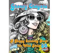Groovy Crayons: A Trippy Coloring Book for Wild Souls (Adult Coloring & Activity Books)
