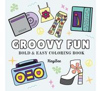 GROOVY FUN: BOLD & EASY COLORING BOOK