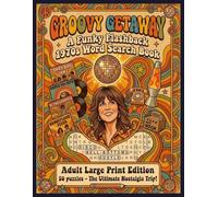 Groovy Getaway: A Funky Flashback 1970s Word Search Book: Adult Large Print Edition