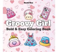 Groovy Girl: Bold & Easy Coloring Book for Adults, Teens and Kids, Simple and Big Designs for Relaxation Featuring Girly Things
