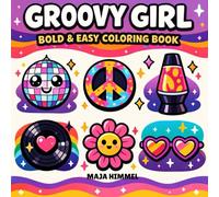 Groovy Girl Bold & Easy Coloring Book for Kids & Adults: 40 Stress-Relieving Designs for Calm and Creativity