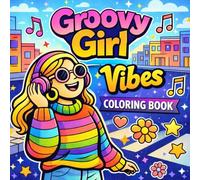 Groovy Girl Vibes Coloring Book: Retro Fashion Girls Coloring Book with Urban Street Scenes, Bold Easy Line Art, and Relaxing City-Themed Pages for Teens and Adults