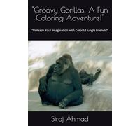 "Groovy Gorillas: A Fun Coloring Adventure!": "Unleash Your Imagination with Colorful Jungle Friends!"