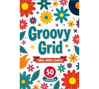 Groovy Grid: 1960s Word Search: Fun Retro Puzzles for Adults & Teens | Music, Pop Culture, Slang and Iconic Sixties Moments