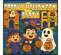 Groovy Halloween Party: 29 Spooky-Cute Halloween Illustrations for Kids Ages 3-6 | Trick or Treat Fun | Colorful Halloween Pictures | Made Just for Kids