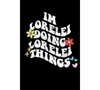 Groovy Im Lorelei Doing Lorelei Things Funny Mother's Day: Retro Groovy Journal For Women : 6"x9" 120 blank lined pages To Write Notes, Challenges, To-do List,.... And Mood