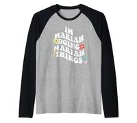 Groovy Im Mariah Doing Mariah Things Funny Día de la Madre Camiseta Manga Raglan