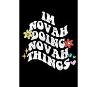 Groovy Im Novah Doing Novah Things Funny Mother's Day: Retro Groovy Journal For Women : 6"x9" 120 blank lined pages To Write Notes, Challenges, To-do List,.... And Mood