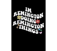 Groovy Im Remington Doing Remington Things Funny Mother's Day: Retro Groovy Journal For Women : 6"x9" 120 blank lined pages To Write Notes, Challenges, To-do List,.... And Mood