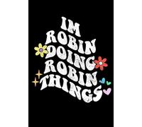 Groovy Im Robin Doing Robin Things Funny Mother's Day: Retro Groovy Journal For Women : 6"x9" 120 blank lined pages To Write Notes, Challenges, To-do List,.... And Mood