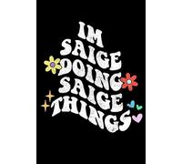 Groovy Im Saige Doing Saige Things Funny Mother's Day: Retro Groovy Journal For Women : 6"x9" 120 blank lined pages To Write Notes, Challenges, To-do List,.... And Mood