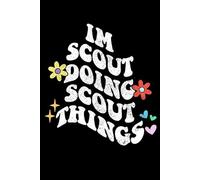 Groovy Im Scout Doing Scout Things Funny Mother's Day: Retro Groovy Journal For Women : 6"x9" 120 blank lined pages To Write Notes, Challenges, To-do List,.... And Mood