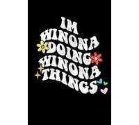 Groovy Im Winona Doing Winona Things Funny Mother's Day: Retro Groovy Journal For Women : 6"x9" 120 blank lined pages To Write Notes, Challenges, To-do List,.... And Mood