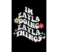 Groovy Im Zayla Doing Zayla Things Funny Mother's Day: Retro Groovy Journal For Women : 6"x9" 120 blank lined pages To Write Notes, Challenges, To-do List,.... And Mood