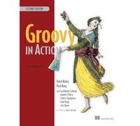 Groovy in Action: Covers Groovy 2.4