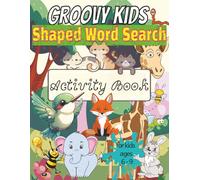 Groovy Kids Shaped Word Search Activity Book: Fun Shaped Word Search Puzzles for Boys & Girls Ages 6-9 | A Kids Activity Book with Shaped Word ... and Spelling Skills | 8.5x11 inches |