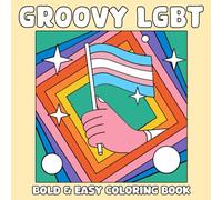 Groovy LGBT Bold & Easy Coloring Book: Colorful Pride Coloring Pages featuring Playful LGBTQ Character Illustrations for All Ages for Relaxation and Creative Expression