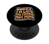 Groovy Lo Siento, llego Tarde a su Tiempo, no el mío Eclesiastés 3:1 PopSockets PopGrip Adhesivo