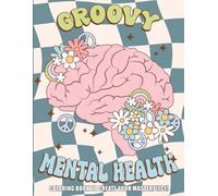 Groovy Mental Health Coloring Book: Chill Vibes Coloring Pages Featuring Vintage VSCO, Funky, Trippy, Preppy, and Kawaii Illustrations for Teens and Adults Seeking Anxiety Relief and Zen