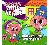 Groovy Mind & Heart Daily Routines Coloring Book: Scenes of Daily Life with Mind & Heart: Colorful Moments to Relieve Stress, Boost Mental Health, and ... to Your Routine (Groovy Mind & Heart Series)
