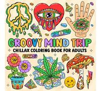 Groovy Mind Trip: Chillax Coloring Book for Adults, 8.5 x 8.5 in., Bold and Easy Style, 50 Designs to Color
