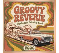 Groovy Reverie: Psychedelic Coloring Book for Adults Featuring Trippy Portraits, Retro Icons, and Mind-Bending Patterns for Stress Relief and Creative Flow (Groovy & Psychedelic Coloring)