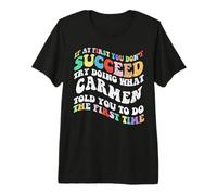 Groovy si al Principio no Tienes éxito Intenta Hacer lo Que Carmen Camiseta Premium